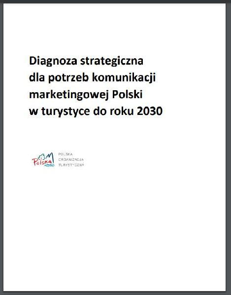POT Diagnoza strategiczna dla potrzeb komunikacji marketingowej Polski w turystyce do roku 2030